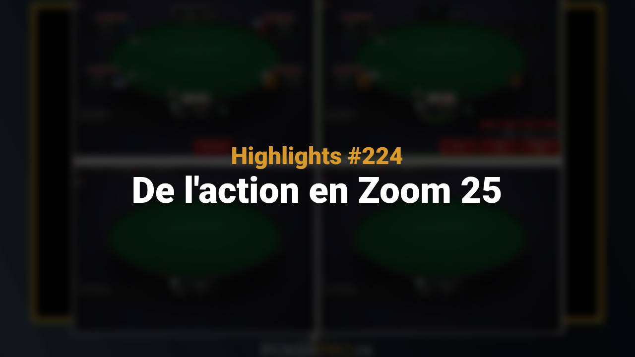 De l'action en Zoom 25 (Highlights #224)
