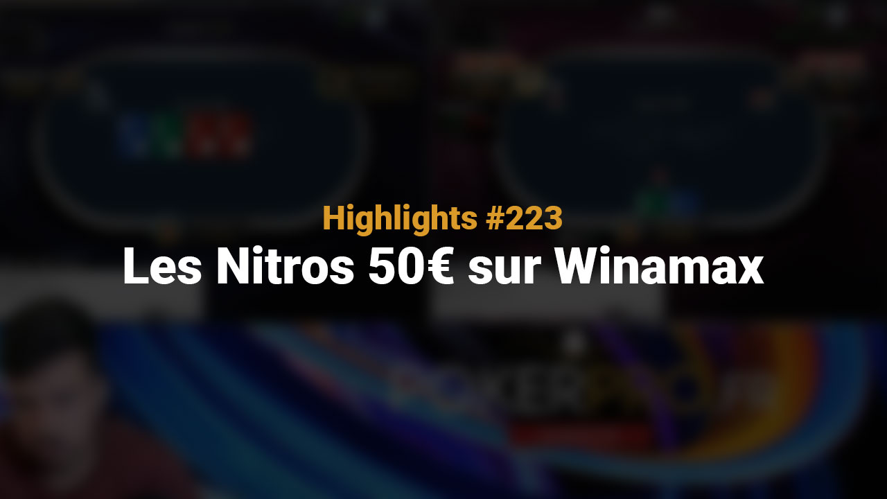 Les Nitros 50€ sur Winamax (Highlights #223)